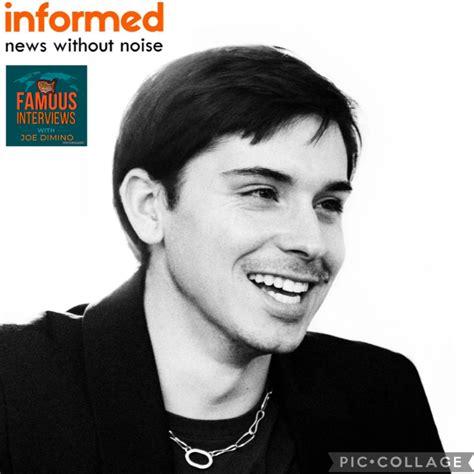 Famous Interviews with Joe Dimino Podcast - CEO and Founder of Informed ...