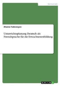 Unterrichtsplanung Deutsch als Fremdsprache fuer die Erwachsenenbildung ...