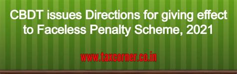 CBDT issues Directions for giving effect to Faceless Penalty Scheme, 2021
