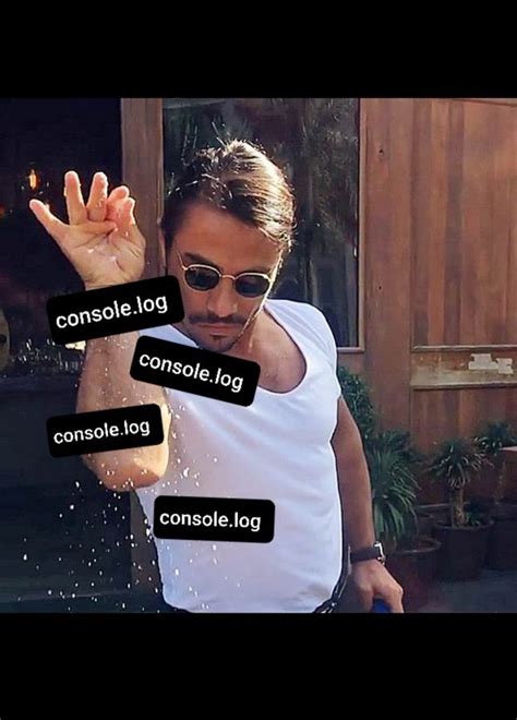 Image result for JavaScript Console.log Meme