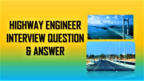 HIGHWAY ENGINEER INTERVIEW QUESTION AND ANSWER – HIGHWAY GUIDE