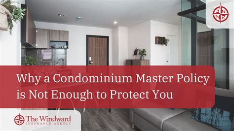 Why a Condominium Master Policy Is Not Enough to Protect You | Windward ...
