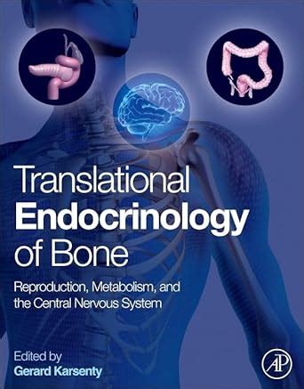 Buy Translational Endocrinology of Bone: Reproduction, Metabolism, and ...