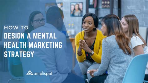 How To Design A Mental Health Marketing Strategy - Amplispot Technologies