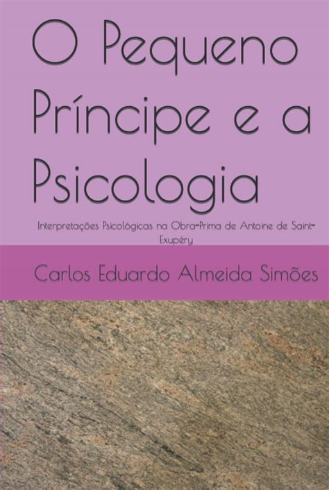 Buy O Pequeno Príncipe e a Psicologia: Interpretações Psicológicas na ...