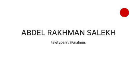 ABDEL RAKHMAN SALEKH — Teletype