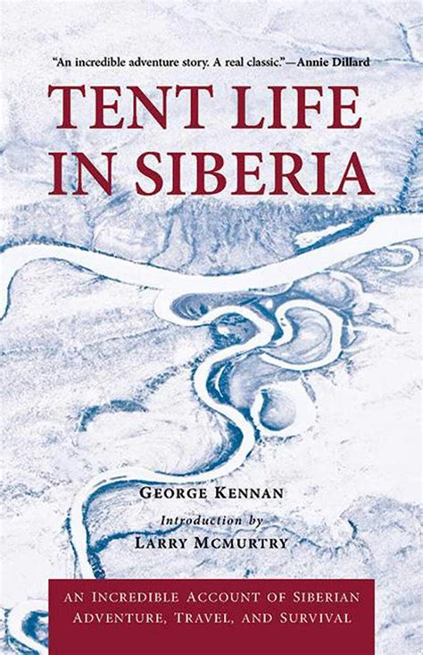 Tent Life in Siberia: An Incredible Account of Siberian Adventure ...