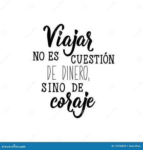 Traveling is Not a Matter of Money, but of Courage - in Spanish ...