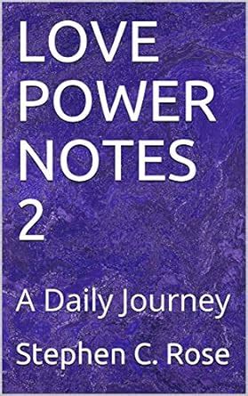LOVE POWER NOTES 2 : A Daily Journey eBook : Rose, Stephen C.: Amazon ...