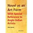Buy Novel as an Art Form: With Special Reference to Anglo-Indian ...