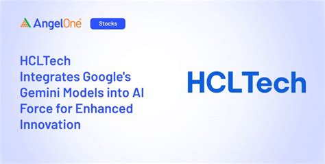 Google's Gemini Integrates in HCLTech AI Force | Angel One