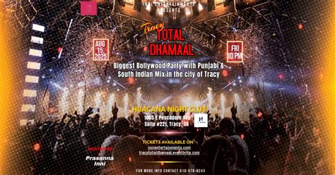 Tracy TOTAL DHAMAAL Tickets, Huacana Night Club, Tracy, 15 August to 16 ...