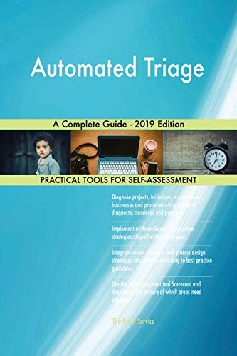 Automated Triage A Complete Guide - 2019 Edition eBook : Blokdyk ...