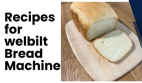 Best Recipe for Bread Using Welbilt Bread Machine 的图像结果