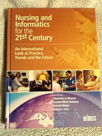 Buy Nursing and Informatics for the 21st Century: An International Look ...