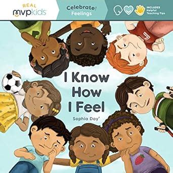 I Know How I Feel (Celebrate! Feelings) : Day, Sophia, Johnson, Megan ...