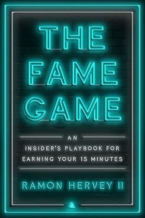 Buy The Fame Game: An Insider's Playbook for Earning Your 15 Minutes ...