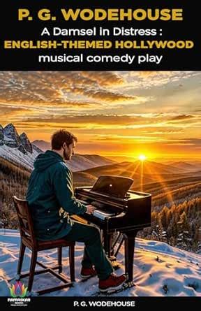 A Damsel in Distress :English-themed Hollywood musical comedy play by P ...