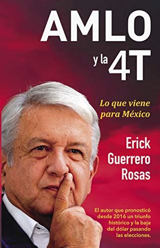 AMLO y la 4T: Lo que viene para México (Spanish Edition) eBook ...