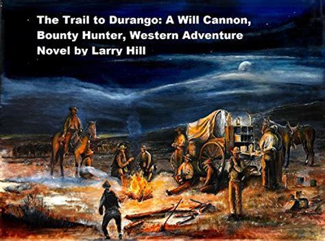 The Trail to Durango: A Will Cannon, Bounty Hunter, Western Adventure ...