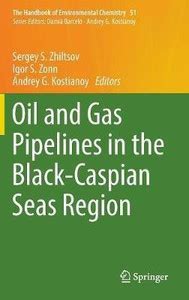 Oil and Gas Pipelines in the Black-Caspian Seas Region: Buy Oil and Gas ...