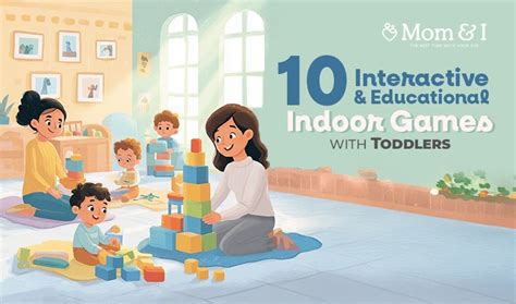 Indoor Games for Toddlers: 10 Interactive and Educational