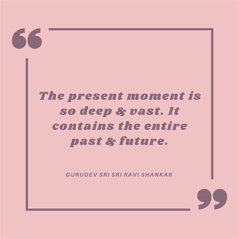 Live in the present quotes by Gurudev | The Art of Living India