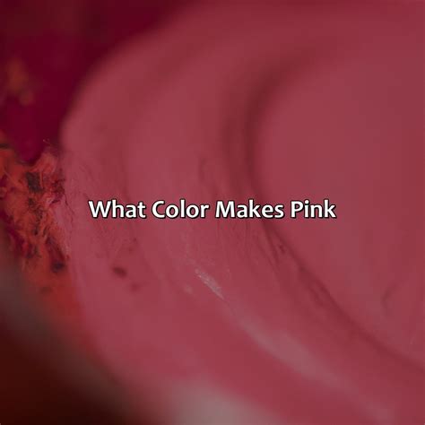 What Color Makes Pink - colorscombo.com