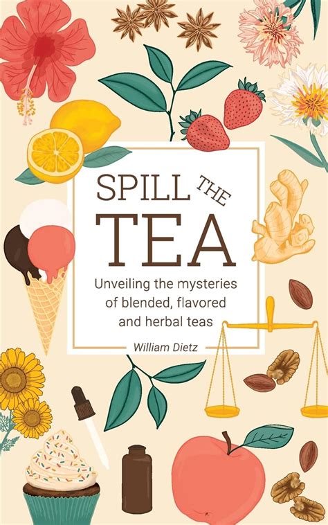 Buy Spill The Tea: Unveiling The Mysteries Of Blended, Flavored, And ...
