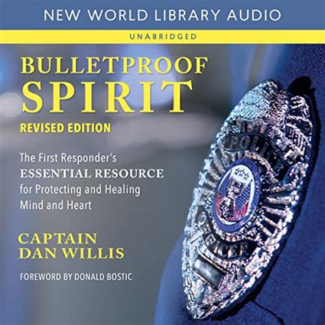 Bulletproof Spirit (Revised Edition): The First Responder’s Essential ...