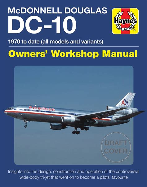 Mcdonnell Douglas Dc 10 Owners Workshop Manual 1970 To Date ...