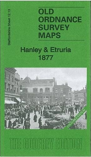 Buy Hanley & Etruria 1877: Staffordshire Sheet 12.13 (Old Ordnance ...