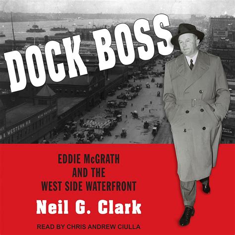 Buy Dock Boss: Eddie McGrath and the West Side Waterfront Book Online ...