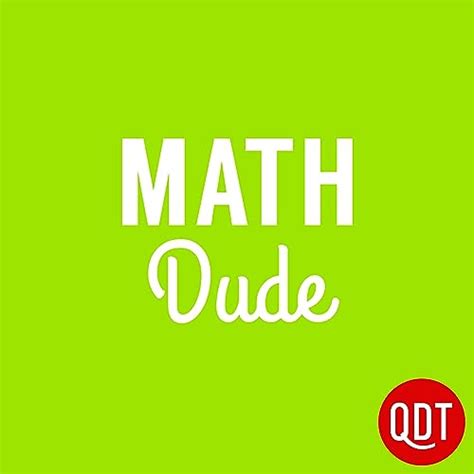 The Math Dude Quick and Dirty Tips to Make Math Easier ...