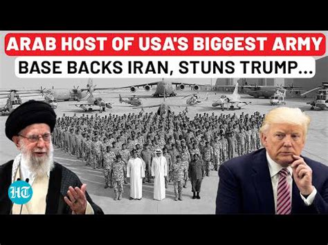 Arab Host Of USA's Largest Army Base Sides With Iran, Stuns Trump Amid ...