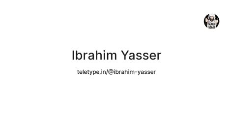 Ibrahim Yasser — Teletype