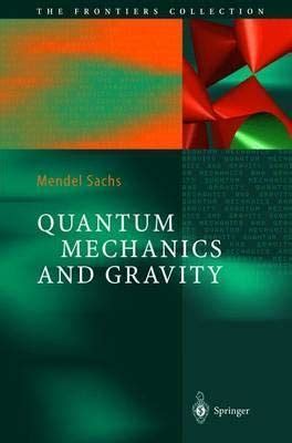 Quantum Mechanics and Gravity (The Frontiers Collection) [Special ...