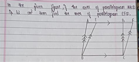 In the given figure,if the area of the parallelogram ABCD is 42cm2 then ...
