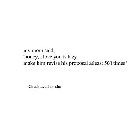 my mom said, 'honey, i lo... | Quotes & Writings by Zingara | YourQuote