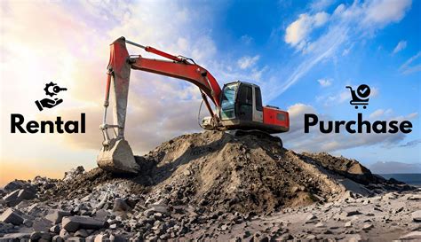 Excavator Rental vs. Purchase : Best Choice for You