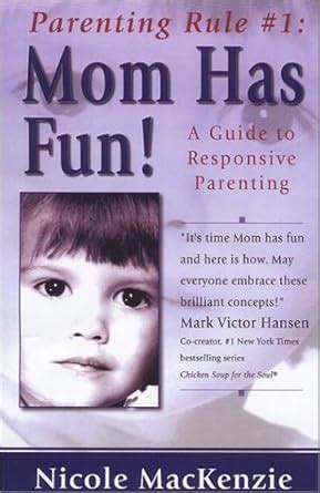 Buy Parenting Rule # 1: Mom Has Fun: a Guide to Responsive Parenting ...