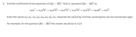 Find the coefficients of the expansion of (3a−2b)7(3a−2b) 7 - Brainly.in