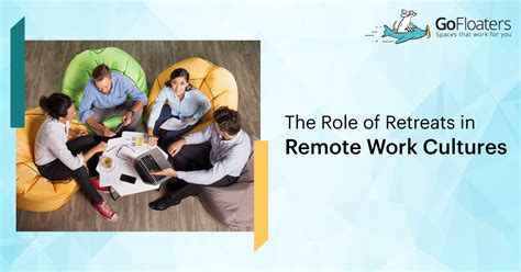 The Role of Retreats in Remote Work Cultures (Good or Bad?)