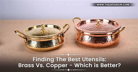 Brass Vs Copper - Which Is Better For Cookware & Dinnerware? – Artarium