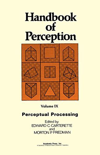 Handbook of Perception: Perceptual Processing v. 9 (Handbook of ...