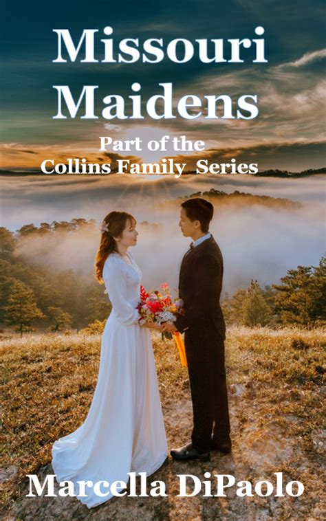 Missouri Maidens (Collins Family Series Book 3) by Marcella DiPaolo ...