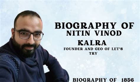 Biography of Nitin Vinod Kalra: Founder and CEO of Let's Try- Entrepreneur