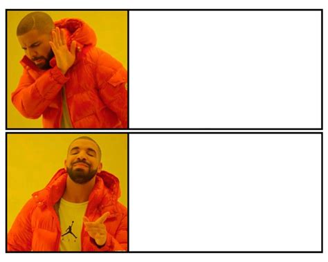 Vibe out to the drake meme format. : SaltySubmissions