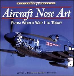 Buy Aircraft Nose Art: From World War 1 to Today (Motorbooks Classics ...