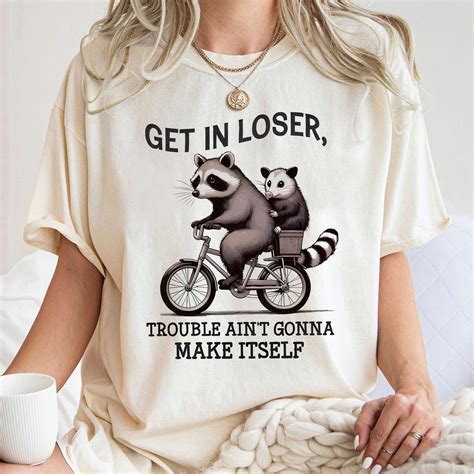 Raccoon & Opossum Get in Loser Meme Shirt, Funny Sarcasm Woodland ...